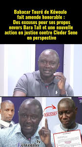 Babacar Touré de Kéwoulo fait amende honorable : Des excuses pour ses propos envers Bara Tall et une nouvelle action en justice contre Cledor Sene en perspective